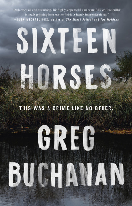 Sixteen Horses (A Novel) - 9781250246684 by Greg Buchanan, 9781250246684