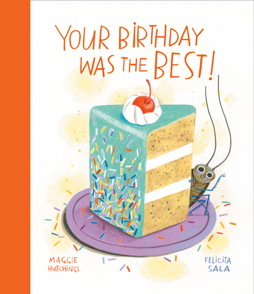 Your Birthday Was the Best! by Maggie Hutchings, Felicita Sala, 9780735271623