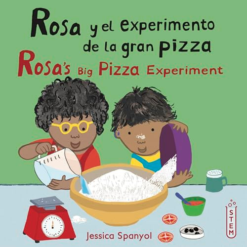 Rosa y el experimento de la gran pizza/Rosa's Big Pizza Experiment (Bilingual Edition) by Jessica Spanyol, Jessica Spanyol, Yanitzia Canetti, 9781786286376