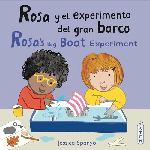 Rosa y el experimento del gran barco/Rosa's Big Boat Experiment (Bilingual Edition) by Jessica Spanyol, Jessica Spanyol, Yanitzia Canetti, 9781786286390