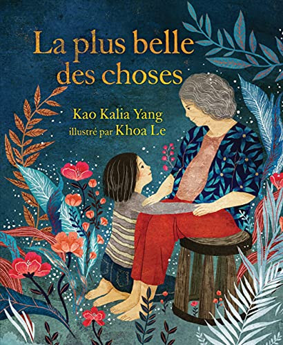 La plus belle des choses (The Most Beautiful Thing) (French Edition) by Kao Kalia Yang, Khoa Le, 9781728448947