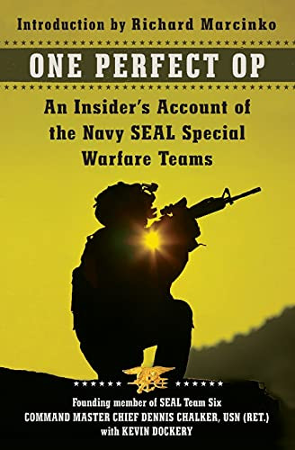 One Perfect Op (An Insider's Account of the Navy SEAL Special Warfare Teams) by Dennis Chalker, Kevin Dockery, 9780062114730