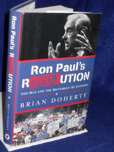 Ron Paul's rEVOLution (The Man and the Movement He Inspired) by Brian Doherty, 9780062114792