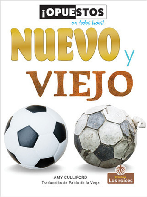 Nuevo y viejo (New and Old) by Amy Culliford, Pablo de la Vega, Gilda Kupferman, 9781427140500