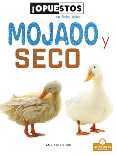 Mojado y seco (Wet and Dry) (Spanish Edition) by Amy Culliford, Pablo de la Vega, Gilda Kupferman, 9781427140517