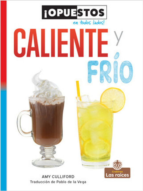 Caliente y frío (Hot and Cold) - 9781427140555 by Amy Culliford, Pablo de la Vega, Gilda Kupferman, 9781427140555
