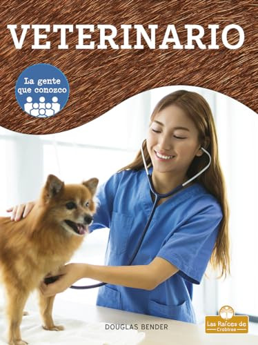 Veterinario (Vet) (Spanish Edition) by Douglas Bender, Pablo de la Vega, Gilda Kupferman, 9781427141477