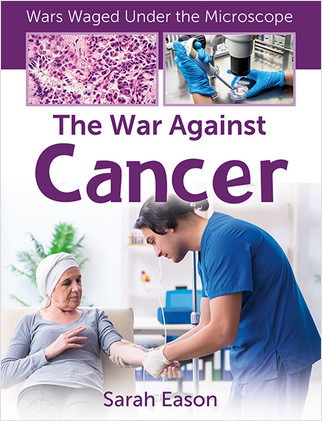 The War Against Cancer by Sarah Eason, 9781427151278