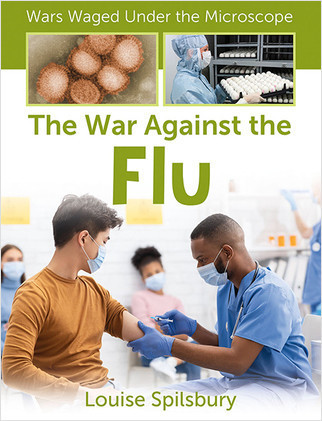 The War Against the Flu by Louise Spilsbury, 9781427151339