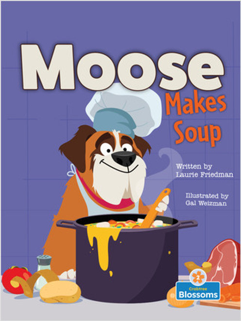 Moose Makes Soup by Laurie Friedman, Gal Weizman, Gal Weizman, Amy Culliford, 9781427152343