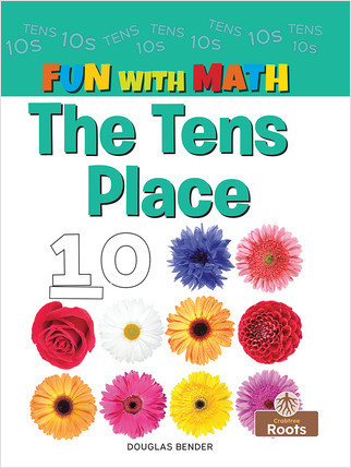 The Tens Place - 9781427156372 by Douglas Bender, Amy Culliford, 9781427156372