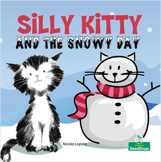Silly Kitty and the Snowy Day by Nicola Lopetz, Amy Culliford, 9781427158727