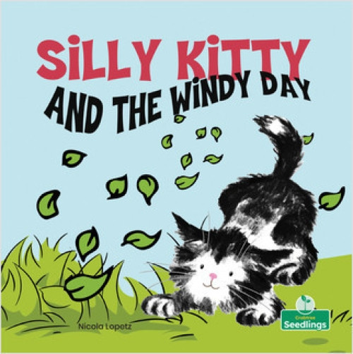 Silly Kitty and the Windy Day - 9781427158918 by Nicola Lopetz, Amy Culliford