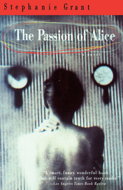 The Passion of Alice (A Novel) by Stephanie Grant, 9780553378610