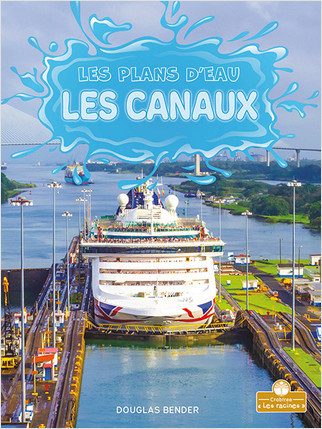 Les canaux (Canals) by Douglas Bender, Annie Evearts, Claire Savard, 9781039603875