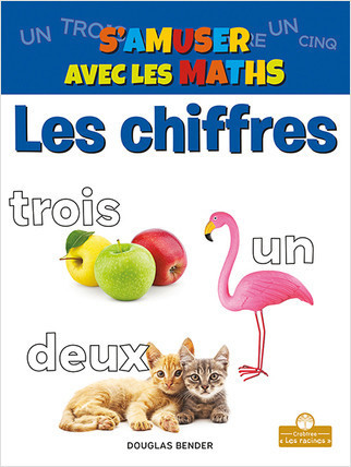 Les chiffres (Numbers) by Douglas Bender, Annie Evearts, Claire Savard, 9781039604209