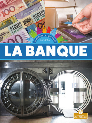 La banque (Bank) by Alicia Rodriguez, Annie Evearts, Claire Savard, 9781039604971