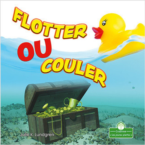Flotter ou couler (Floating or Sinking) by Julie K. Lundgren, Annie Evearts, 9781039608870