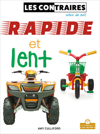 Rapide et lent (Fast and Slow) by Amy Culliford, Annie Evearts, Claire Savard, 9781039605831