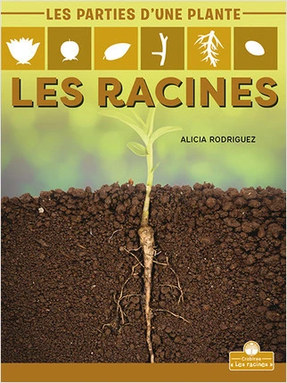 Les racines (Roots) by Alicia Rodriguez, Annie Evearts, Claire Savard, 9781039606159