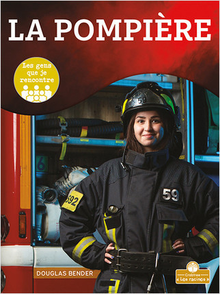 Les pompiers (Firefighter) by Douglas Bender, Annie Evearts, Claire Savard, 9781039606449