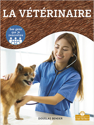 Les vétérinaires (Vet) by Douglas Bender, Annie Evearts, Claire Savard, 9781039606470