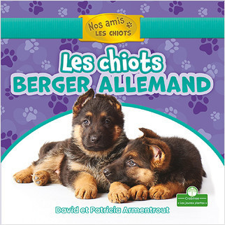 Les chiots berger allemand (German Shepherd Puppies) by David Armentrout, Annie Evearts, 9781039609020