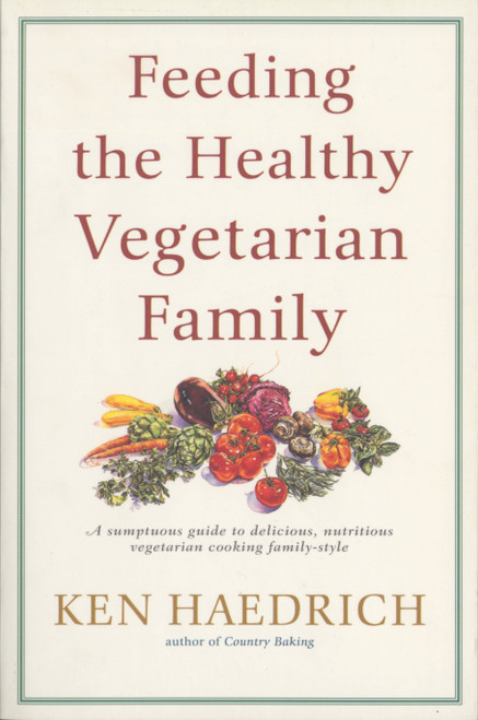 Feeding the Healthy Vegetarian Family (A Cookbook) by Ken Haedrich, 9780553379365
