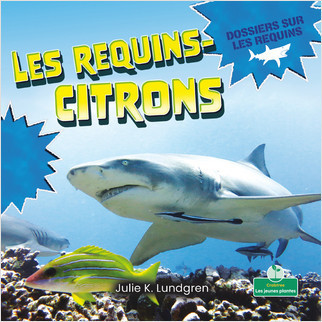 Les requins-citrons (Lemon Sharks) by Julie K. Lundgren, Annie Evearts, 9781039609648