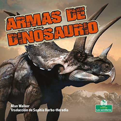 Armas de dinosaurio (Dinosaur Weapons) by Alan Walker, Sophia Barba-Heredia, Gilda Kupferman, 9781039618213