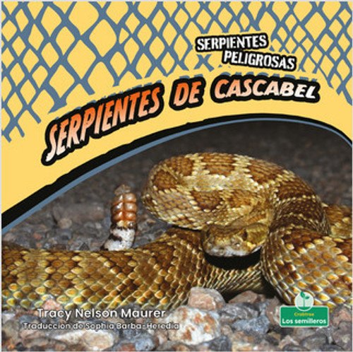 Serpientes de cascabel (Rattlesnakes) by Tracy Nelson Maurer, Sophia Barba-Heredia, Gilda Kupferman, 9781039619326