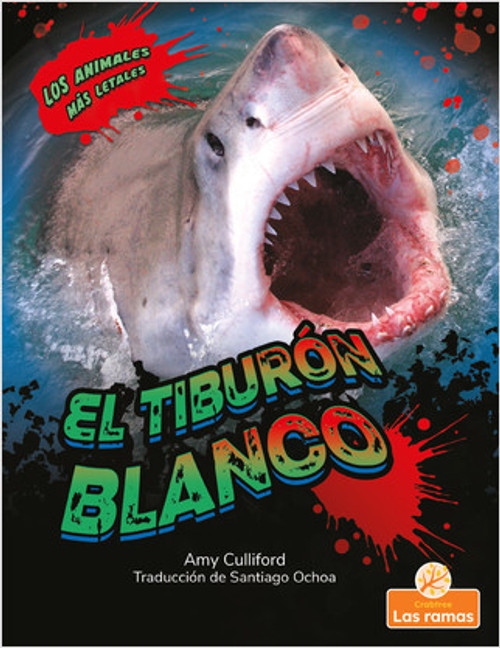 El tiburón blanco (Great White Shark) by Amy Culliford, Santiago Ochoa, Gilda Kupferman, 9781039612525