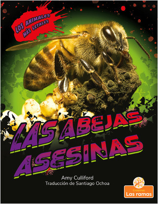 Las abejas asesinas (Killer Bees) by Amy Culliford, Santiago Ochoa, Gilda Kupferman, 9781039612532