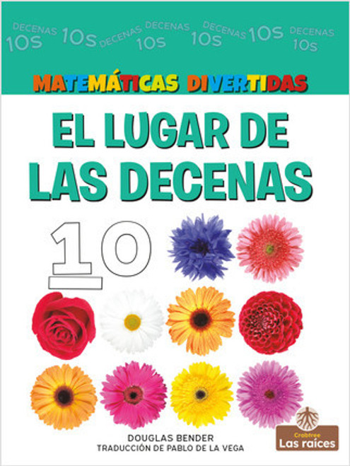 El lugar de las decenas (The Tens Place) - 9781039614765 by Douglas Bender, Pablo de la Vega, Gilda Kupferman, 9781039614765