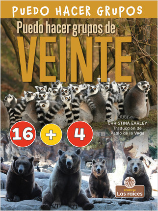 Puedo hacer grupos de veinte (I Can Make Twenty) by Christina Earley, Pablo de la Vega, Gilda Kupferman, 9781039615069