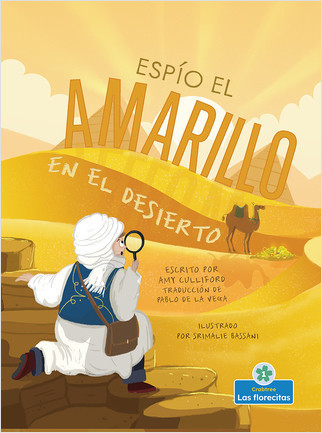 Espío el amarillo en el desierto (I Spy Yellow in the Desert) by Amy Culliford, Srimalie Bassani, Sophia Barba-Heredia, Gilda Kupferman, 9781039610385