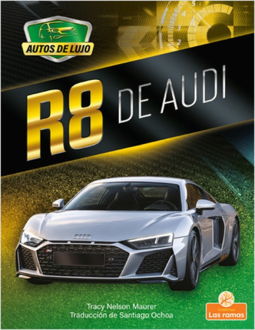 R8 de Audi (R8 by Audi) - 9781039613300 (Spanish Edition) by Tracy Nelson Maurer, Santiago Ochoa, Gilda Kupferman