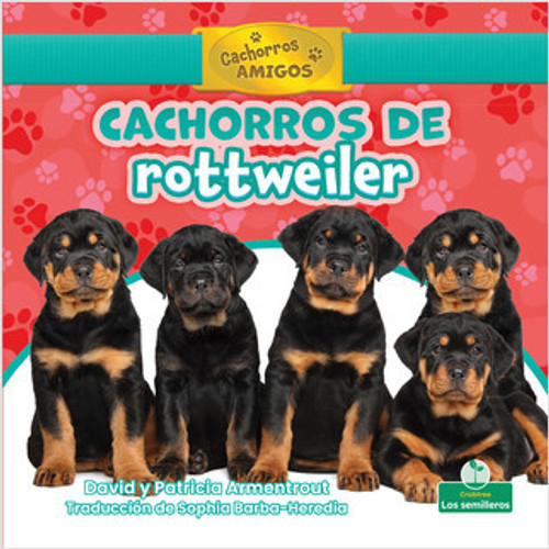 Cachorros de rottweiler (Rottweiler Puppies) - 9781039620032 by David Armentrout, Sophia Barba-Heredia, Gilda Kupferman, 9781039620032