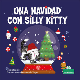 Una Navidad con Silly Kitty (A Silly Kitty Christmas) by Nicola Lopetz, Pablo de la Vega, Gilda Kupferman, 9781039621497