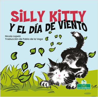 Silly Kitty y el día de viento (Silly Kitty and the Windy Day) - 9781039621602 by Nicola Lopetz, Pablo de la Vega, Gilda Kupferman, 9781039621602