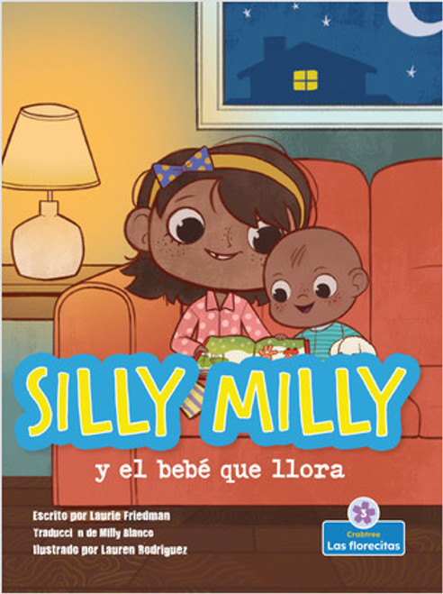 Silly Milly y el bebé que llora (Silly Milly and the Crying Baby) - 9781039611115 by Laurie Friedman, Lauren Rodriguez, Ed Rodriguez, Milly Blanco, Gilda Kupferman, 9781039611115