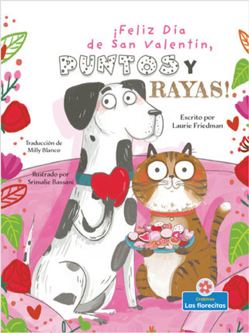¡Feliz Día de San Valentín, Puntos y Rayas! (Happy Valentine's Day, Spots and Stripes!) by Laurie Friedman, Srimalie Bassani, Milly Blanco, Gilda Kupferman, 9781039611429