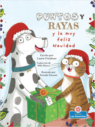 Puntos y Rayas y la muy feliz Navidad (Spots and Stripes and the Very Merry Christmas) by Laurie Friedman, Srimalie Bassani, Milly Blanco, Gilda Kupferman, 9781039611443