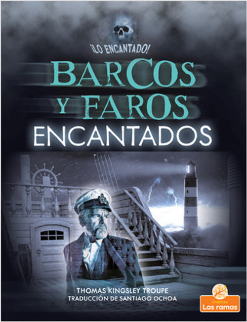 Barcos y faros encantados (Haunted Ships and Lighthouses) - 9781039614048 by Thomas Kingsley Troupe, Santiago Ochoa, Gilda Kupferman, 9781039614048
