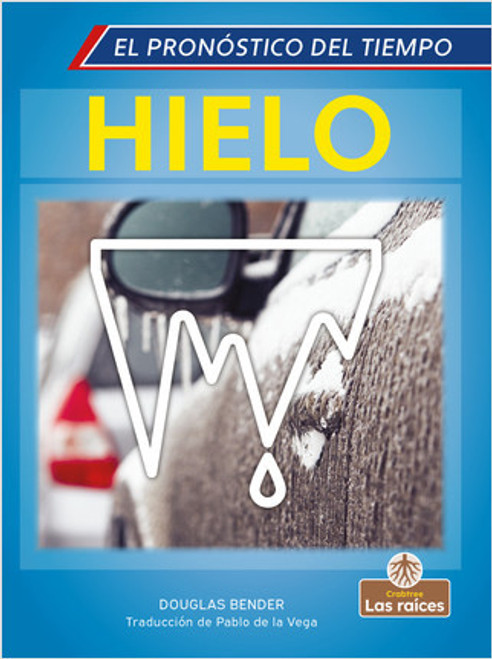 Hielo (Ice) - 9781039616349 by Douglas Bender, Pablo de la Vega, Gilda Kupferman, 9781039616349