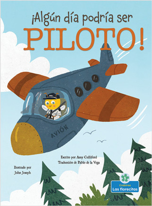 ¡Algún día podría ser piloto! (Someday I Could Bee a Pilot!) by Amy Culliford, John Joseph, Pablo de la Vega, Gilda Kupferman, 9781039612174
