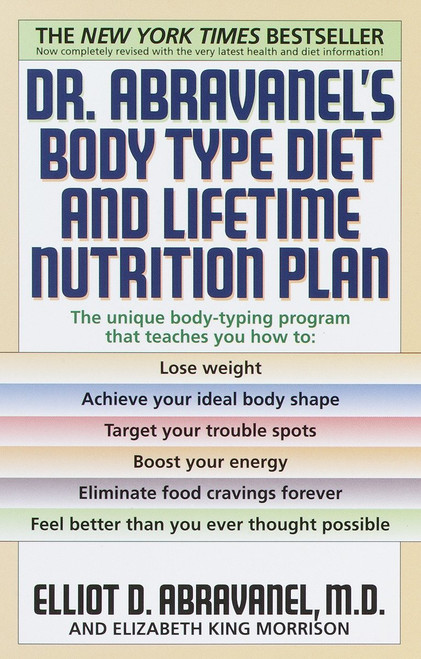 Dr. Abravanel's Body Type Diet and Lifetime Nutrition Plan by Elliot D. Abravanel, Elizabeth A. King, 9780553380415