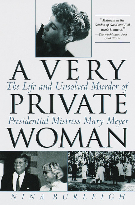 A Very Private Woman (The Life and Unsolved Murder of Presidential Mistress Mary Meyer) by Nina Burleigh, 9780553380514