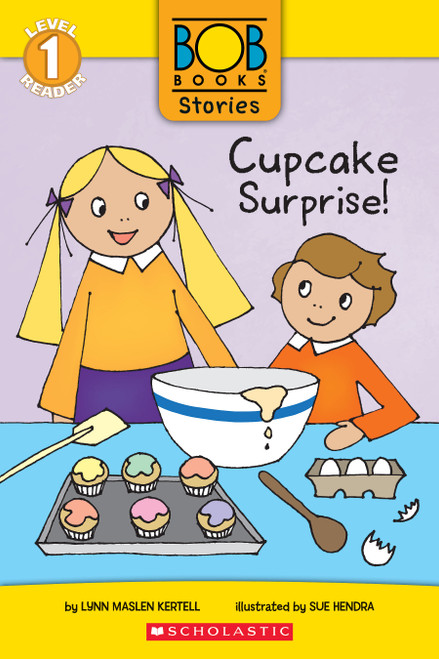 Cupcake Surprise! (Bob Books Stories: Scholastic Reader, Level 1) by Lynn Maslen Kertell, Sue Hendra, 9781338805093