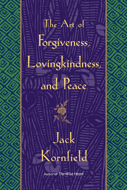 The Art of Forgiveness, Lovingkindness, and Peace by Jack Kornfield, 9780553381191